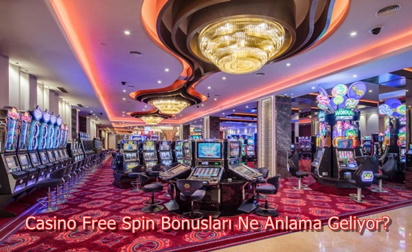 Casino Free Spin Bonusları Ne Anlama Geliyor?